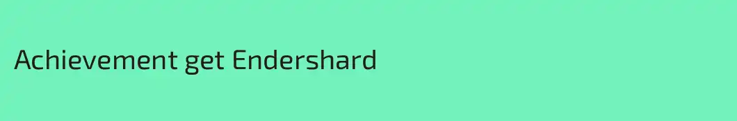 Achievement get Endershard